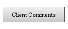 Client Comments